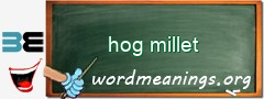 WordMeaning blackboard for hog millet